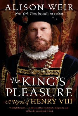 The King's Pleasure: A Novel of Henry VIII by Weir, Alison