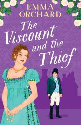 The Viscount and the Thief by Orchard, Emma