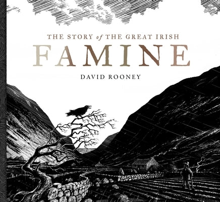 The Story of the Great Irish Famine by Rooney, David