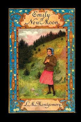 Emily of New Moon by Montgomery, Lucy Maud