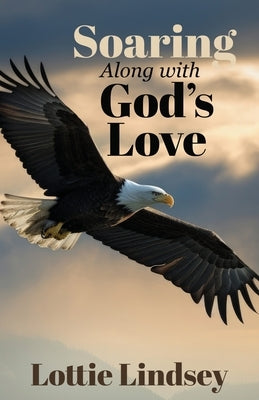 Soaring Along With God's Word by Lindsey, Lottie