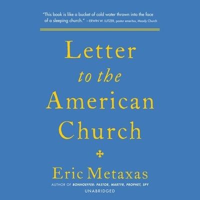 Letter to the American Church by Metaxas, Eric