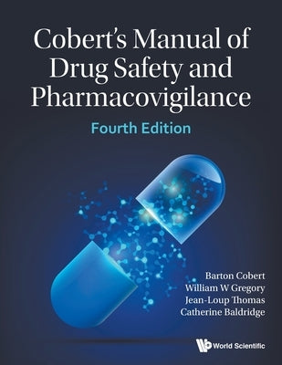 Cobert's Manual of Drug Safety and Pharmacovigilance (Fourth Edition) by Cobert, Barton