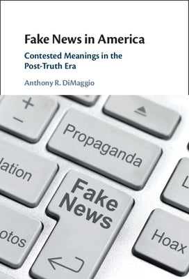 Fake News in America by Dimaggio, Anthony R.