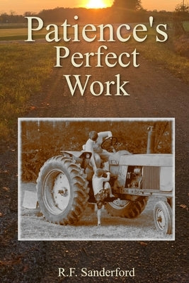 Patience's Perfect Work by Sanderford, R. F.