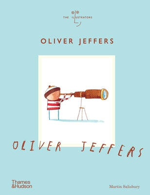 Oliver Jeffers (the Illustrators) by Salisbury, Martin