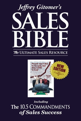Jeffrey Gitomer's the Sales Bible: The Ultimate Sales Resource by Gitomer, Jeffrey