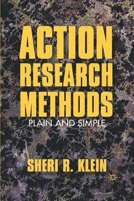 Action Research Methods: Plain and Simple by Klein, S.