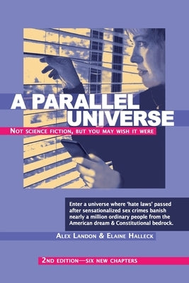 A Parallel Universe 2nd Edition - Six New Chapters: Not Science Fiction But You May Wish It Were by Landon, Alex