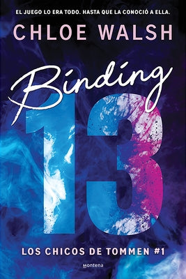 Binding 13 (El Romance Más Épico, Emocional Y Adictivo de Tiktok) Spanish Editio N by Walsh, Chloe