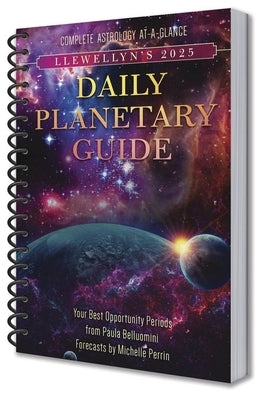 Llewellyn's 2025 Daily Planetary Guide: Complete Astrology At-A-Glance by Llewellyn