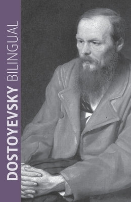 Dostoyevsky Bilingual by Dostoyevsky, Fyodor
