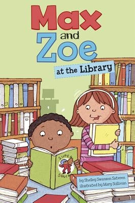 Max and Zoe at the Library by Swanson Sateren, Shelley