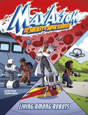 Living Among Robots: A Max Axiom Super Scientist Adventure by Collins, Ailynn