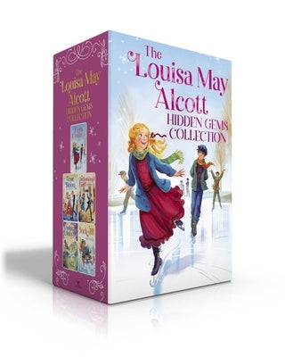 The Louisa May Alcott Hidden Gems Collection (Boxed Set): Eight Cousins; Rose in Bloom; An Old-Fashioned Girl; Under the Lilacs; Jack and Jill by Alcott, Louisa May