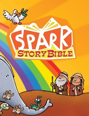 Spark Story Bible: Sunday School Edition by Arthur, Patti Thisted