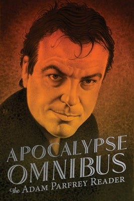 Apocalypse Omnibus: The Adam Parfrey Reader by Parfrey, Adam