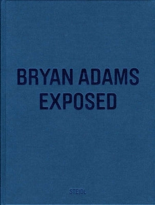 Bryan Adams: Exposed by Adams, Bryan