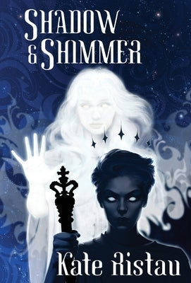 Shadow and Shimmer by Ristau, Kate