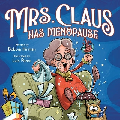 Mrs. Claus Has Menopause: A Humorous Christmas Book for Women of a Certain Age by Hinman, Bobbie