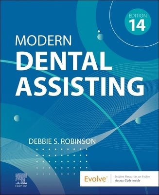 Modern Dental Assisting by Robinson, Debbie S.