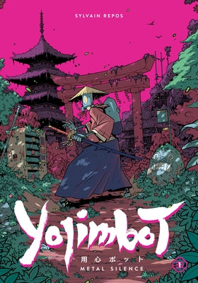 Yojimbot Volume 1: Metal Silence by Repos, Sylvain