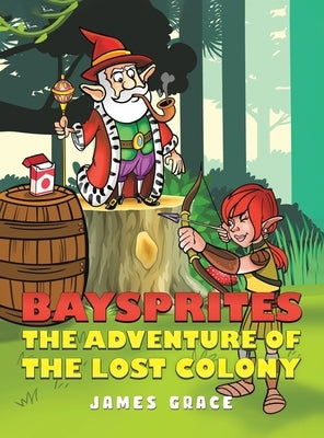 Baysprites: The Adventure of the Lost Colony by Grace, James