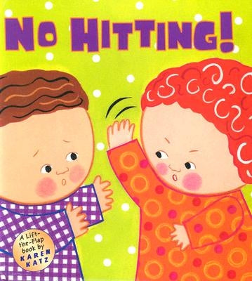 No Hitting!: A Lift-The-Flap Book by Katz, Karen