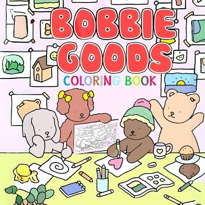 Bobbie Goods Coloring Book by Seay, William