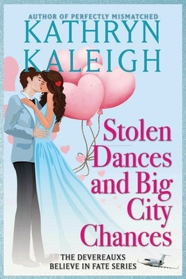 Stolen Dances and Big City Chances by Kaleigh, Kathryn