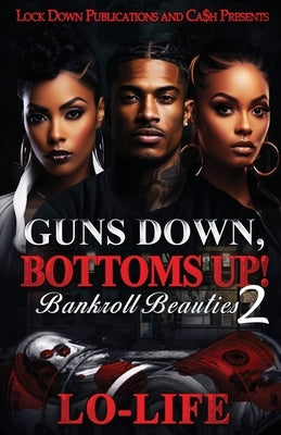 Guns Down, Bottoms Up 2 by Lo-Life