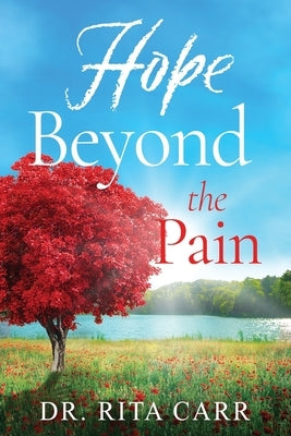 Hope Beyond the Pain by Carr, Rita