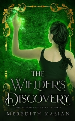 The Wielder's Discovery by Kasian, Meredith