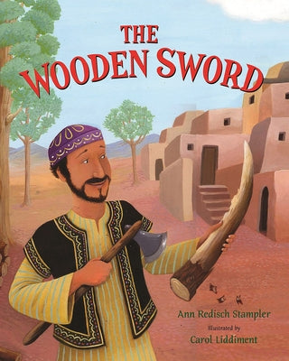 The Wooden Sword: A Jewish Folktale from Afghanistan by Stampler, Ann Redisch