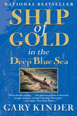 Ship of Gold in the Deep Blue Sea by Kinder, Gary