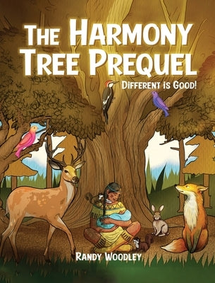 The Harmony Tree Prequel: Different is Good! by Woodley, Randy