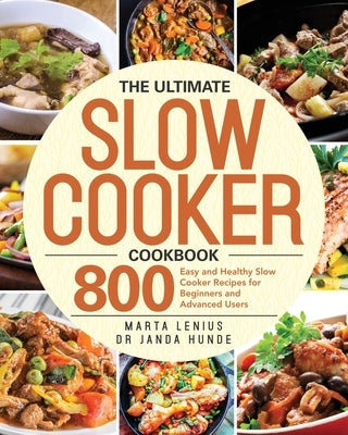 The Ultimate Slow Cooker Cookbook by Lenius, Marta