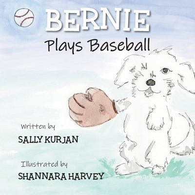 Bernie Plays Baseball by Kurjan, Sally