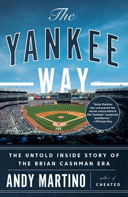 The Yankee Way: The Untold Inside Story of the Brian Cashman Era by Martino, Andy