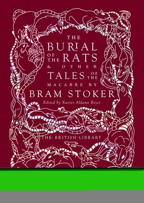 The Burial of the Rats: And Other Tales of the Macabre by Bram Stoker by Stoker, Bram