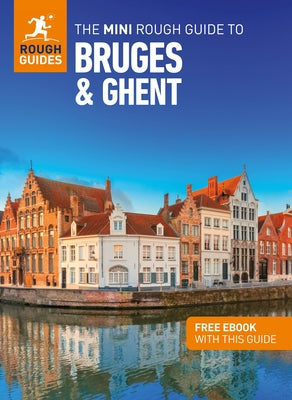 The Mini Rough Guide to Bruges & Ghent: Travel Guide with eBook by Guides, Rough