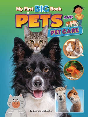My First Big Book of Pets and Pet Care by Gallagher, Belinda