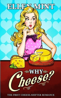 Why Cheese? by Mint, Ellen