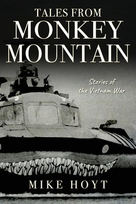 Tales from Monkey Mountain: Stories of the Vietnam War by Hoyt, Mike