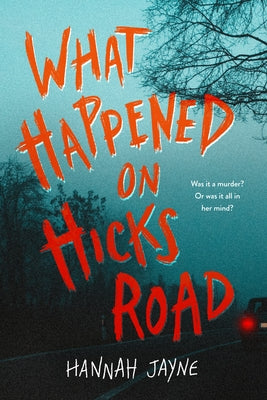 What Happened on Hicks Road by Jayne, Hannah