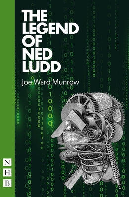 The Legend of Ned Ludd by Munrow, Joe Ward