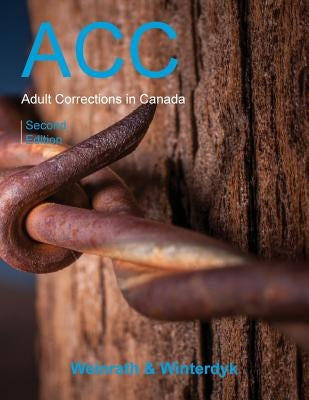 Adult Corrections in Canada, Second Edition by Weinrath, Michael