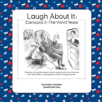 Laugh About It: Cartoons 2-The Weird Years by Crampton, Carolyn Ritchie