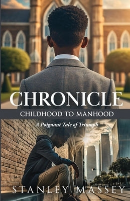 Chronicle: Childhood to Manhood by Massey, Stanley