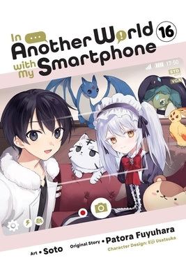 In Another World with My Smartphone, Vol. 16 (Manga) by Fuyuhara, Patora